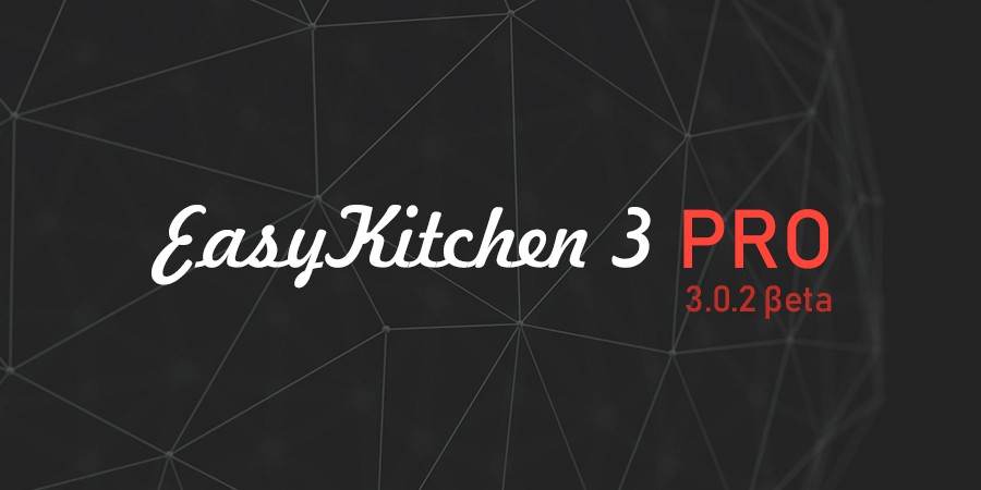 EasyKitchen 3.0.2 PRO (Beta) released